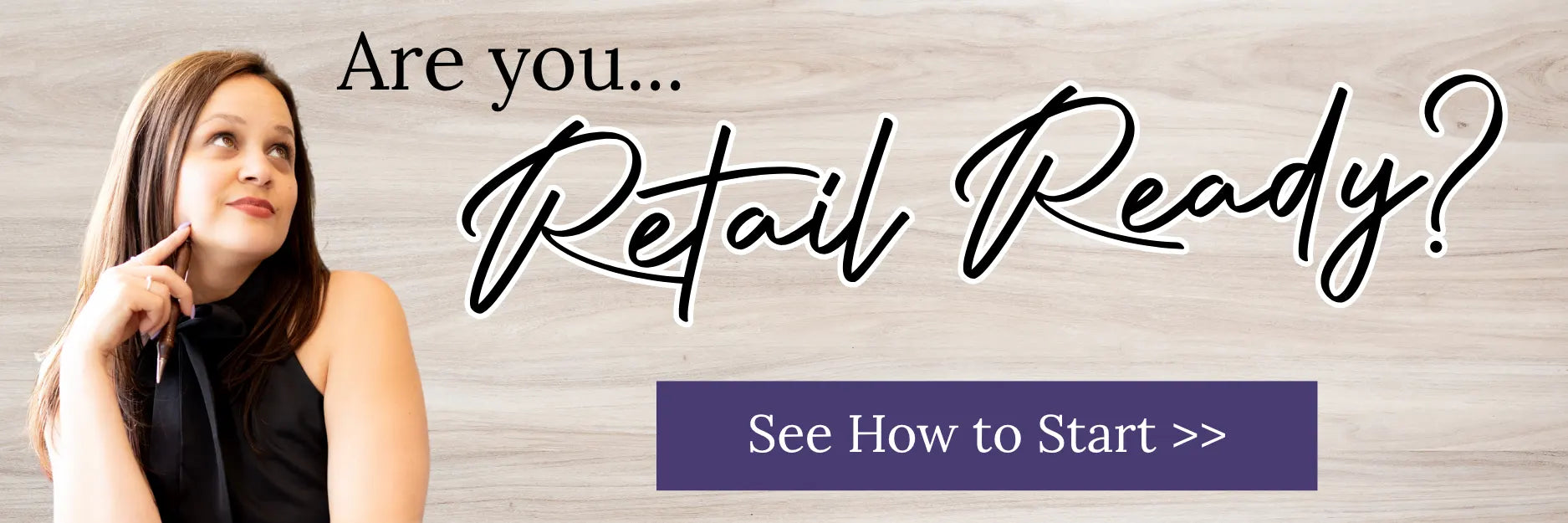Are you retail ready? Click this image to see how to start.
