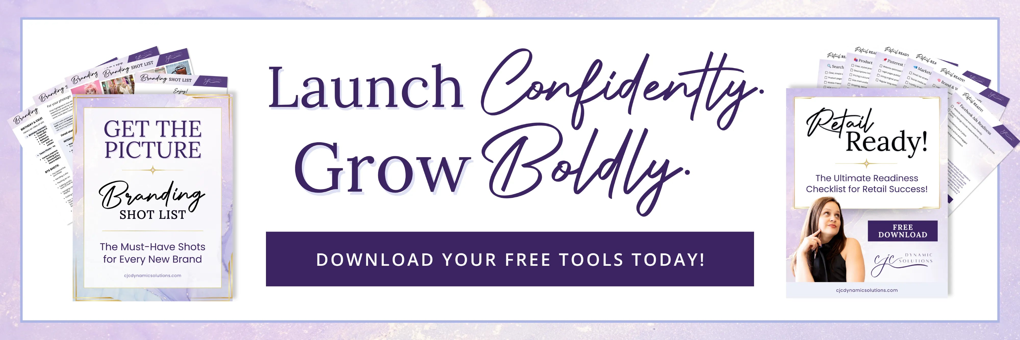 Launch Confidently. Grow Boldly. Click here to download your free tools today!
